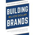 Building Billion Dollar Brands: Spectacular Successes & Cautionary Tales: The Lure of Brand Response from Both Sides of the Marketing Fence