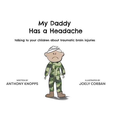 My Daddy Has a Headache: Talking to your children about traumatic brain injuries