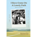 I Have Come on a Lonely Path: Memoir of a Shaman