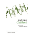 Valuing Children: Rethinking the Economics of the Family