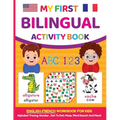My First Bilingual Activity Book: English-French Workbook for Kids 4-6 Years Old