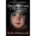 Destruction of Innocence: A True Story of Child Abduction