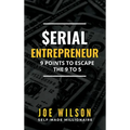 Serial Entrepreneur: 9 Points to Escape the 9 to 5