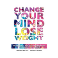 Change Your Mind: Lose Weight