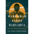 Mahommah Gardo Baquaqua: An Enslaved Muslim of the Black Atlantic