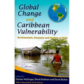 Global Change and Caribbean Vulnerability: Environment, Economy and Society at Risk