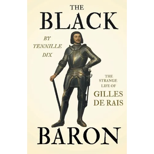The Black Baron - The Strange Life of Gilles De Rais