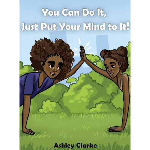You Can Do It, Just Put Your Mind to It!