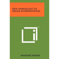 New Approaches To Dream Interpretation
