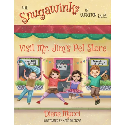 The Snugawinks of Cuddleton Falls Visit Mr. Jim's Pet Store