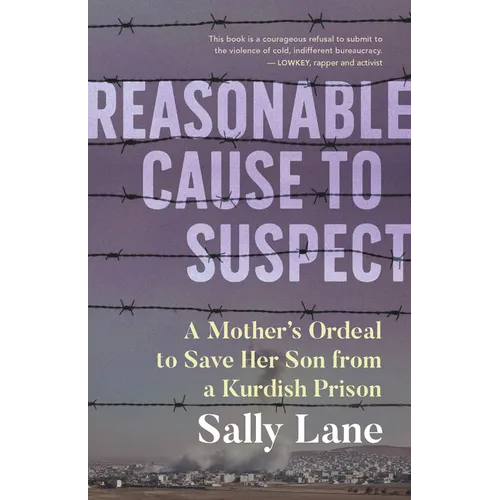 Reasonable Cause to Suspect: A Mother's Ordeal to Save Her Son from a Kurdish Prison