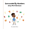 Surrounded By Numbers: Early Math Workbook: Early Mathbook
