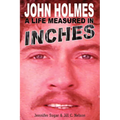 John Holmes, a Life Measured in Inches