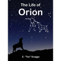 The Life of Orion