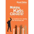 Making Kids Cleverer: A Manifesto for Closing the Advantage Gap