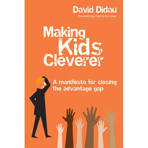 Making Kids Cleverer: A Manifesto for Closing the Advantage Gap