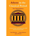 Athens in the Classical Period - The Third Edition: An Updated Starter Guide with Help for the OCR Classical Greek GCSE