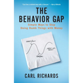The Behavior Gap: Simple Ways to Stop Doing Dumb Things with Money
