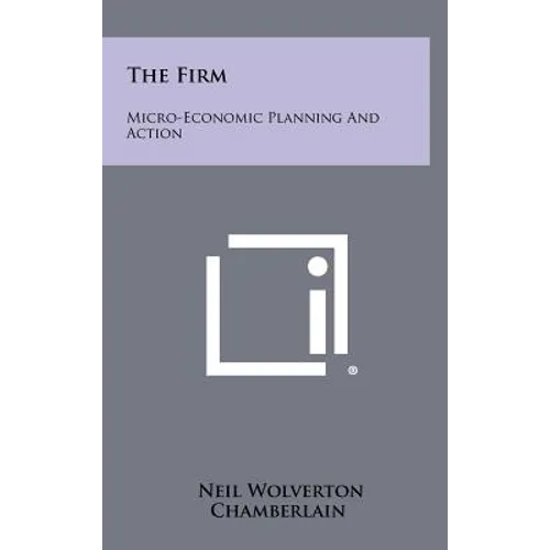 The Firm: Micro-Economic Planning And Action