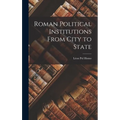 Roman Political Institutions From City to State