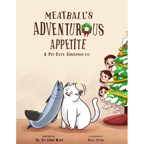 Meatball's Adventurous Appetite: A Pet Cat's Christmas Eve