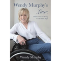 Wendy Murphy's Law: Whatever Can Go Wrong Can Be Made Right