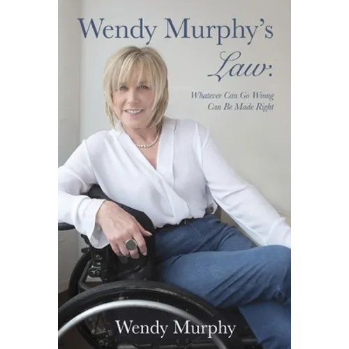 Wendy Murphy's Law: Whatever Can Go Wrong Can Be Made Right
