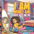 I Am Who I Am: Just Let Me Be