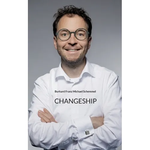 Changeship: Building and scaling next generation businesses in the digital polypol: Purpose driven - Customer dedicated - Sustainability enabled