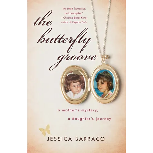 The Butterfly Groove: A Mother's Mystery, a Daughter's Journey