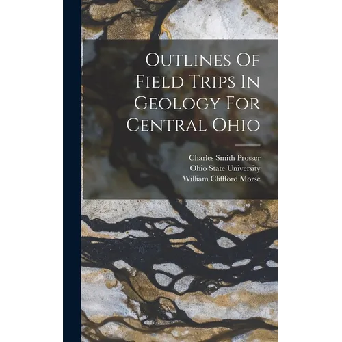 Outlines Of Field Trips In Geology For Central Ohio