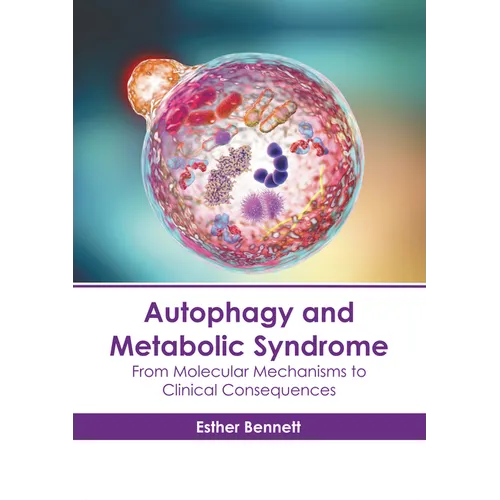 Autophagy and Metabolic Syndrome: From Molecular Mechanisms to Clinical Consequences