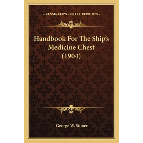 Handbook For The Ship's Medicine Chest (1904)