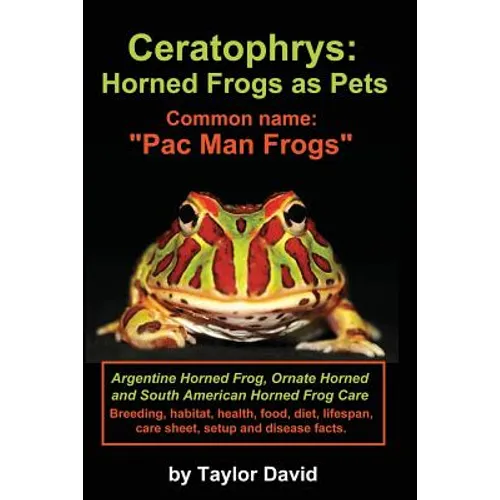 Ceratophrys: Horned Frogs as Pets: Common Name: Pac Man Frogs