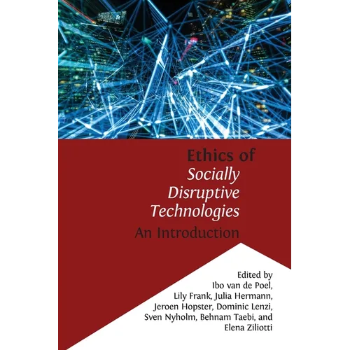 Ethics of Socially Disruptive Technologies: An Introduction