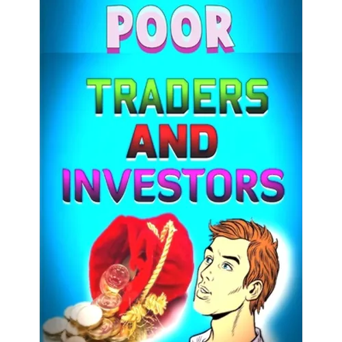 Poor Traders and Investors: Traders and Investors