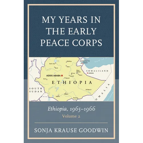 My Years in the Early Peace Corps: Ethiopia, 1965-1966: Volume 2