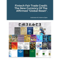 Fintech Fair Trade Credit: The New Currency Of The Affirmed "Global Reset".