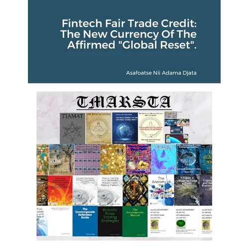 Fintech Fair Trade Credit: The New Currency Of The Affirmed "Global Reset".
