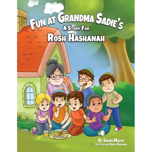 Fun at Grandma Sadie's: A Story for Rosh Hashanah