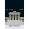 When Dissents Matter: Judicial Dialogue Through Us Supreme Court Opinions