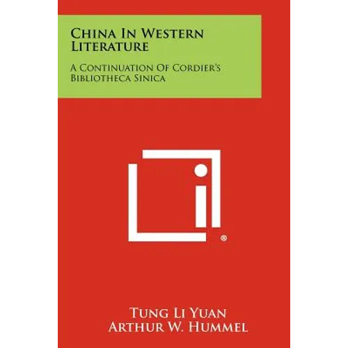 China In Western Literature: A Continuation Of Cordier's Bibliotheca Sinica