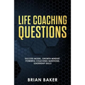 Life Coaching Questions: Success Model, Growth Mindset, Powerful Coaching Questions, Leadership Skills