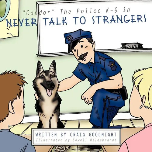 "Condor" The Police K-9 in: Never Talk to Strangers