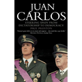 Juan Carlos: Steering Spain from Dictatorship to Democracy
