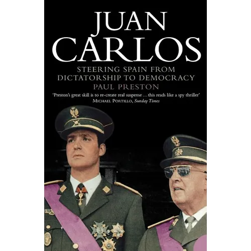 Juan Carlos: Steering Spain from Dictatorship to Democracy