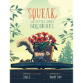 Squeak, The Little Grey Squirrel