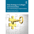 Data Strategy in Colleges and Universities: From Understanding to Implementation