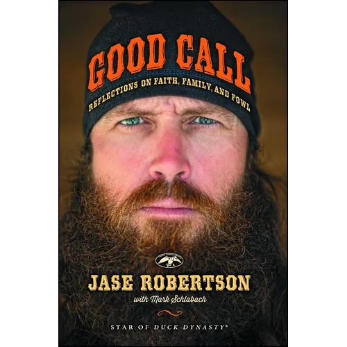 Good Call: Reflections on Faith, Family, and Fowl