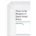 Theses on the Metaphors of Digital-Textual History